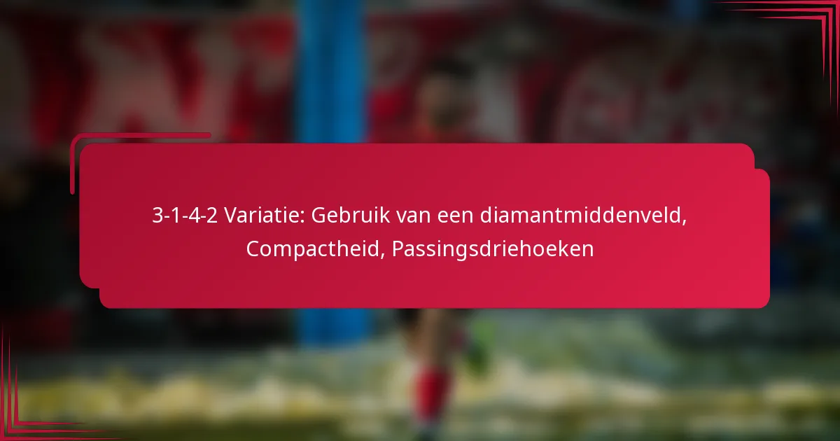 Read more about the article 3-1-4-2 Variatie: Gebruik van een diamantmiddenveld, Compactheid, Passingsdriehoeken